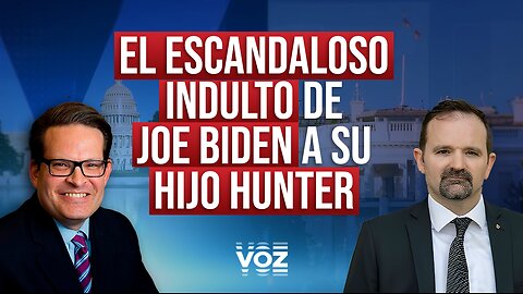 El escandaloso indulto de Joe Biden a su hijo Hunter - Episodio. 7