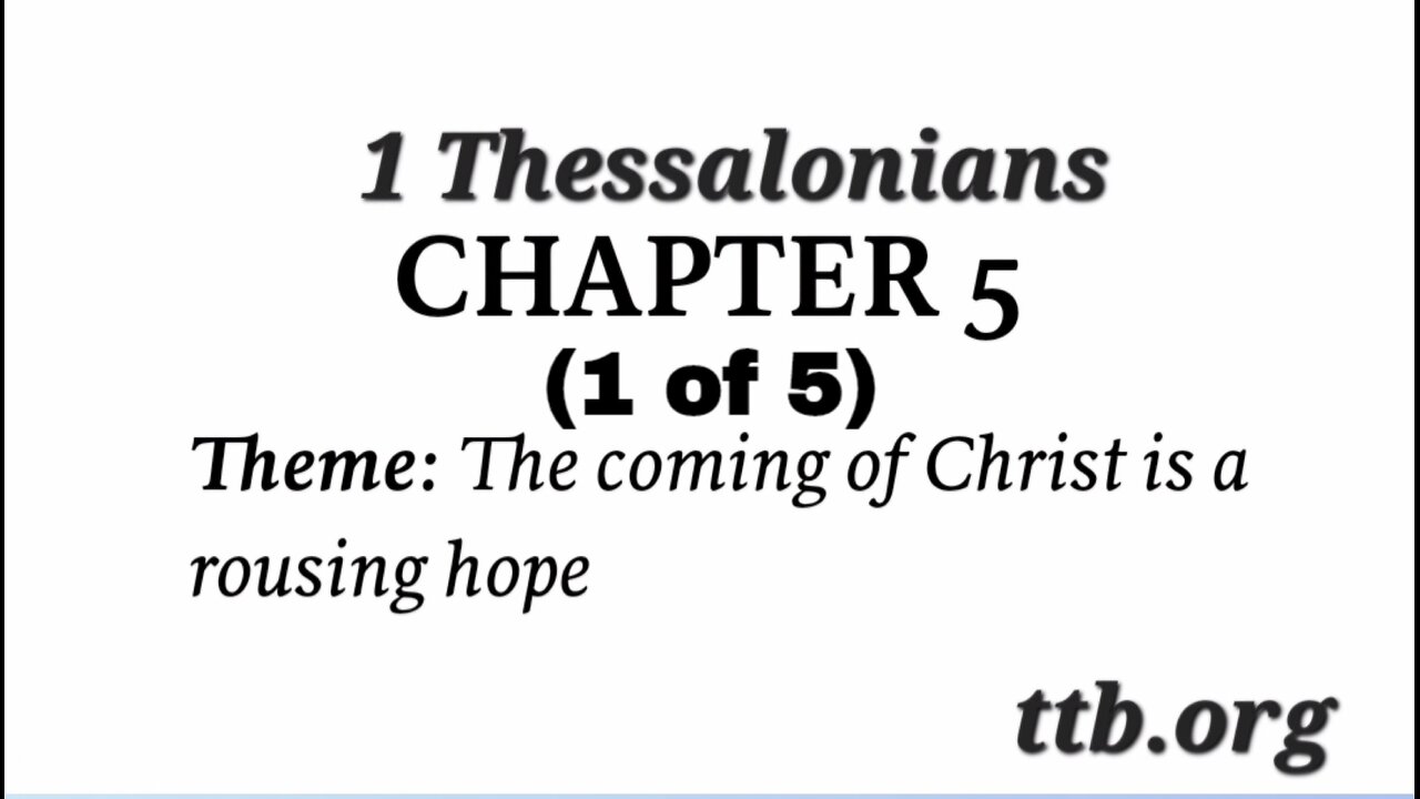 1 Thessalonians Chapter 5 (Bible Study) (1 of 5)