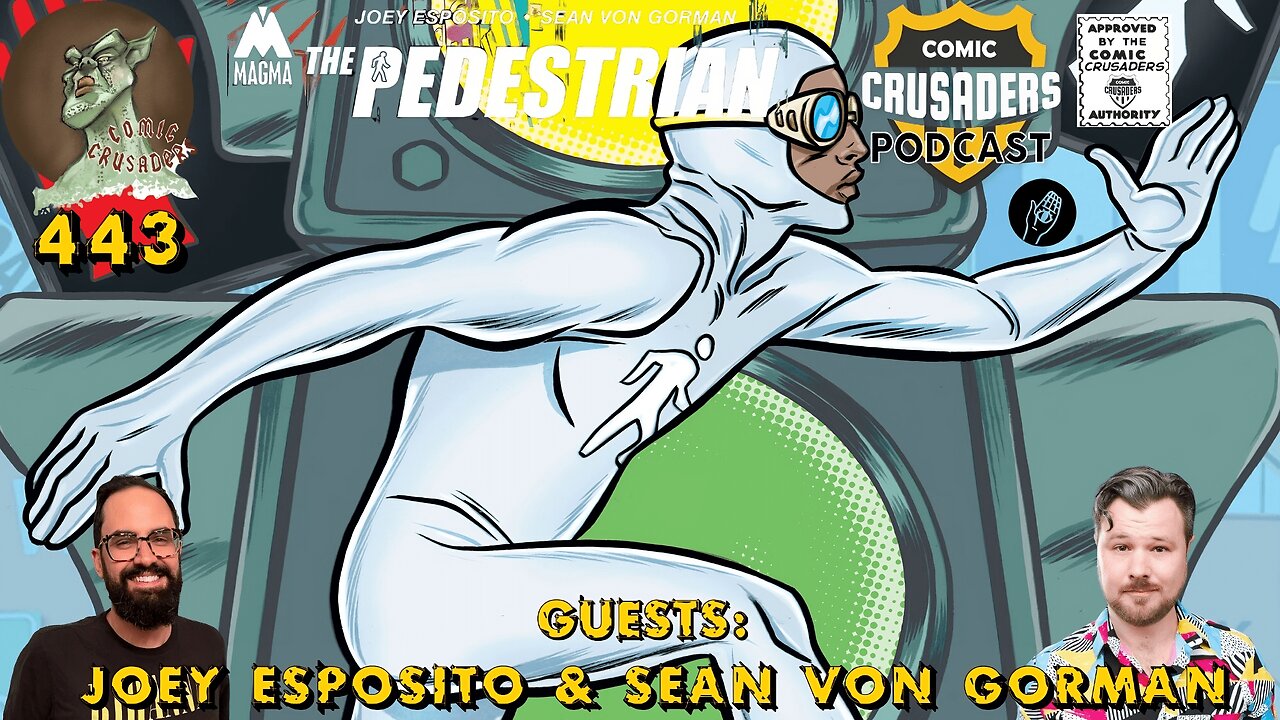 Comic Crusaders Podcast #443 - Joey Esposito & Sean Von Gorman