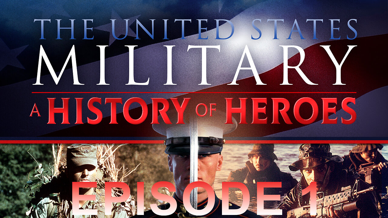 United States Military: History of Heroes | Episode 1 | The U.S.Navy 1775-1914