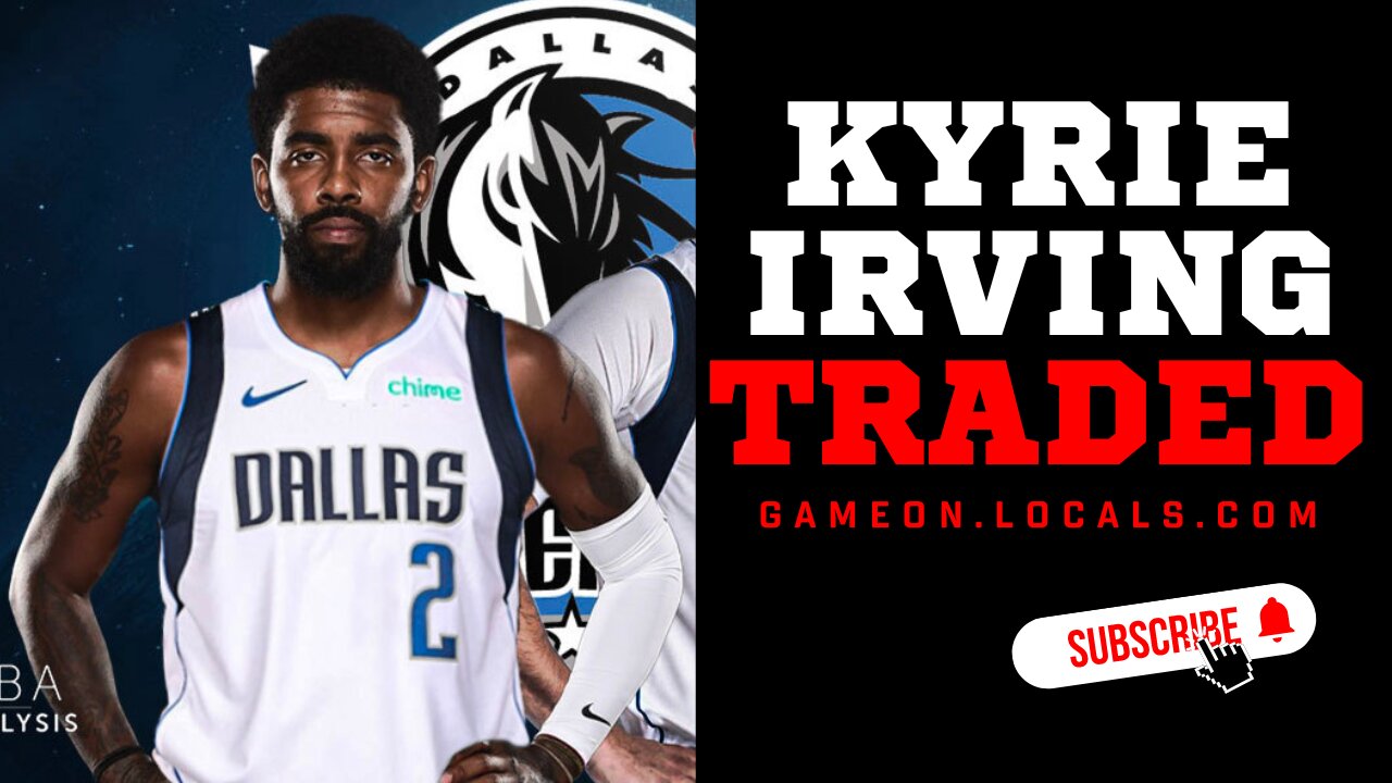 Kyrie Irving TRADED to the Dallas Mavericks