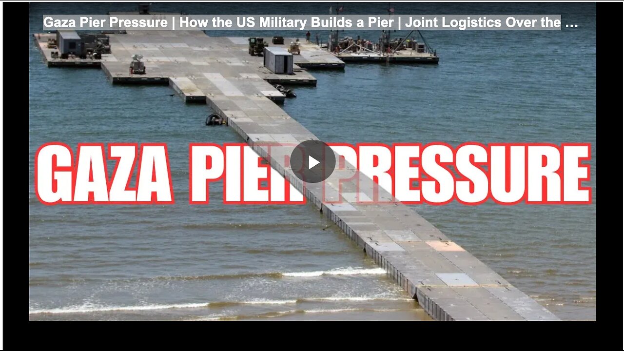 Gaza Pier Pressure | How the US Military Builds a Pier | Joint Logistics Over the