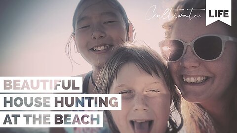 CL | Beautiful House Hunting at the Beach | Cultivate Relationships