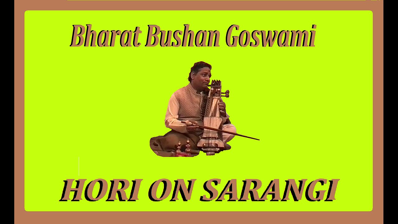 BHARAT BUSHAN GOSWAMI---HORI ON SARANGI