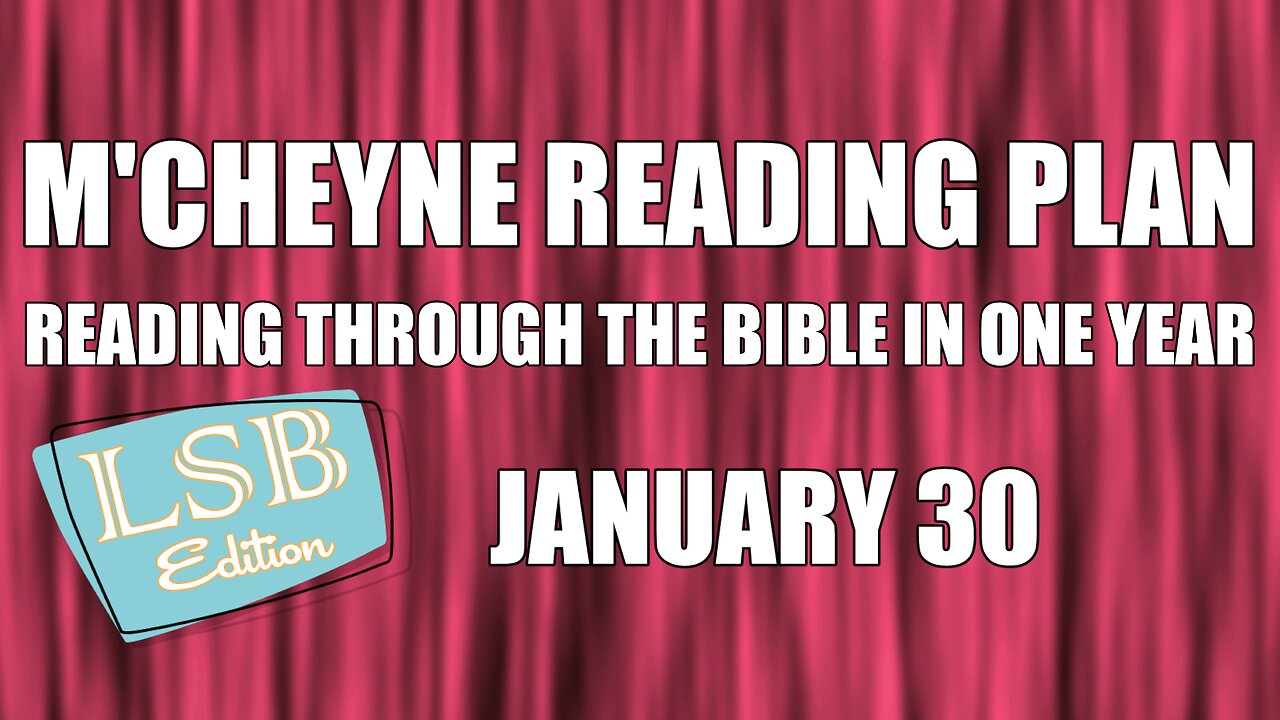 Day 30 - January 30 - Bible in a Year - LSB Edition