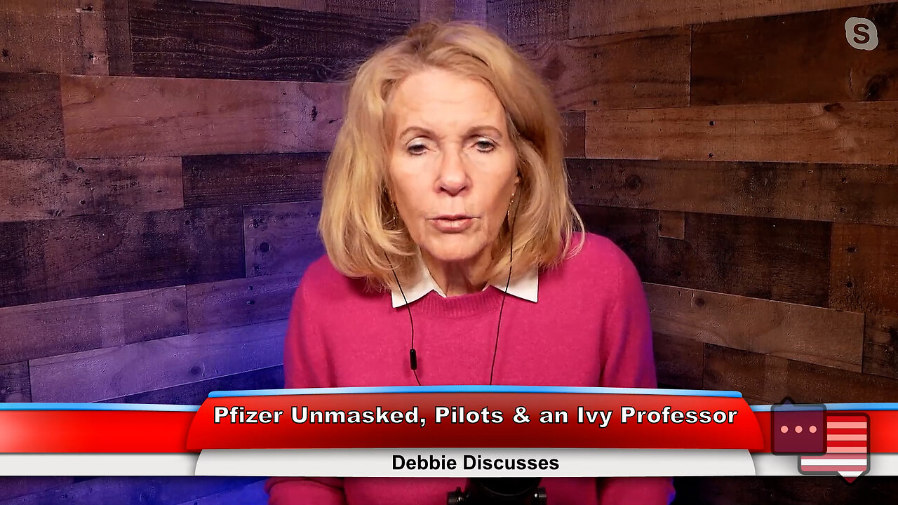 Pfizer Unmasked, Pilots & an Ivy Professor | Debbie Discusses 1.30.23