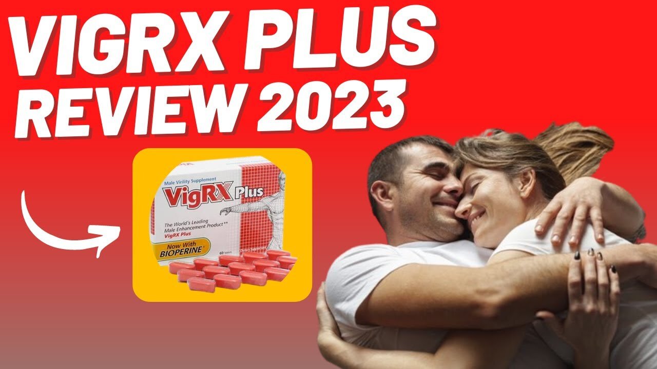 VigRX Plus Review – VigRX Plus💊 Does VigRX Plus Work?💊