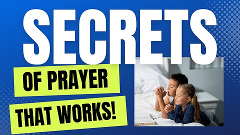 SECRETS OF PRAYER THAT WORKS