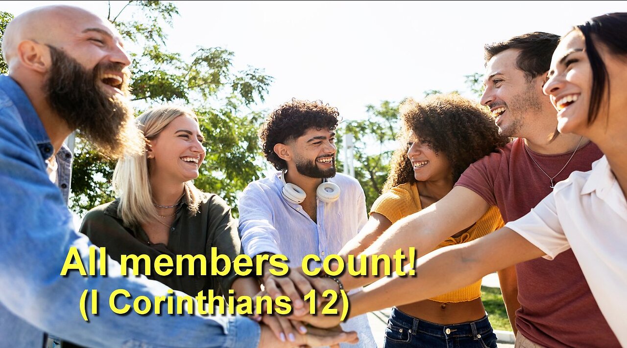 All (Church) Members Count! (I Corinthians chapter 12)