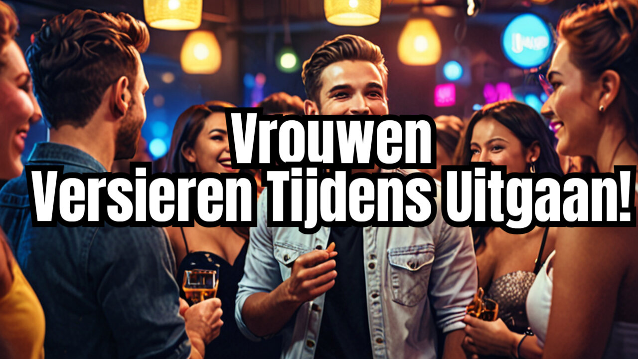 Hoe Vrouwen Versieren Tijdens Uitgaan - 5 Stappen