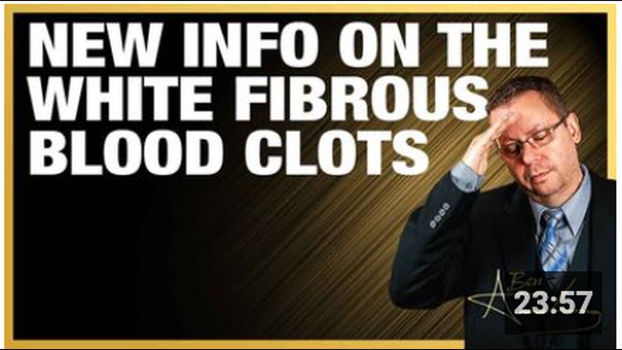 New Information On The White Fibrous Blood Clots