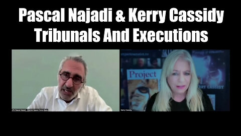 Pascal Najadi & Kerry Cassidy: Tribunals And Executions