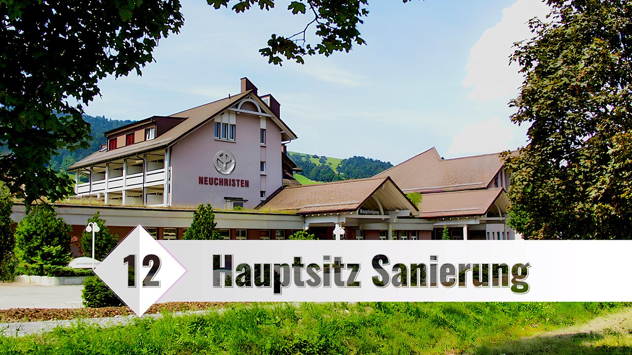 Neuchristen Hauptsitz Sanierungen XII.