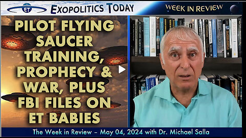 Pilot Flying Saucer Training, Prophecy & War, Plus FBI files on ET Babies