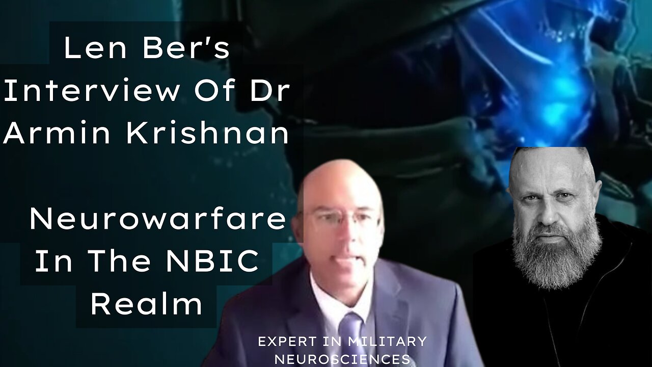 Len Ber's Interview Of Dr Armin Krishnan - Military Neuroscience - Neurowarfare In The NBIC Realm