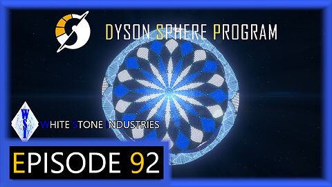 Dyson Sphere Program | Playthrough | Episode 92