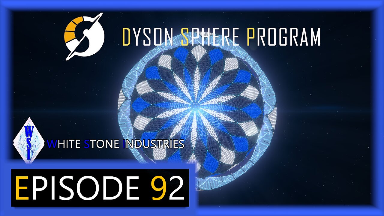 Dyson Sphere Program | Playthrough | Episode 92