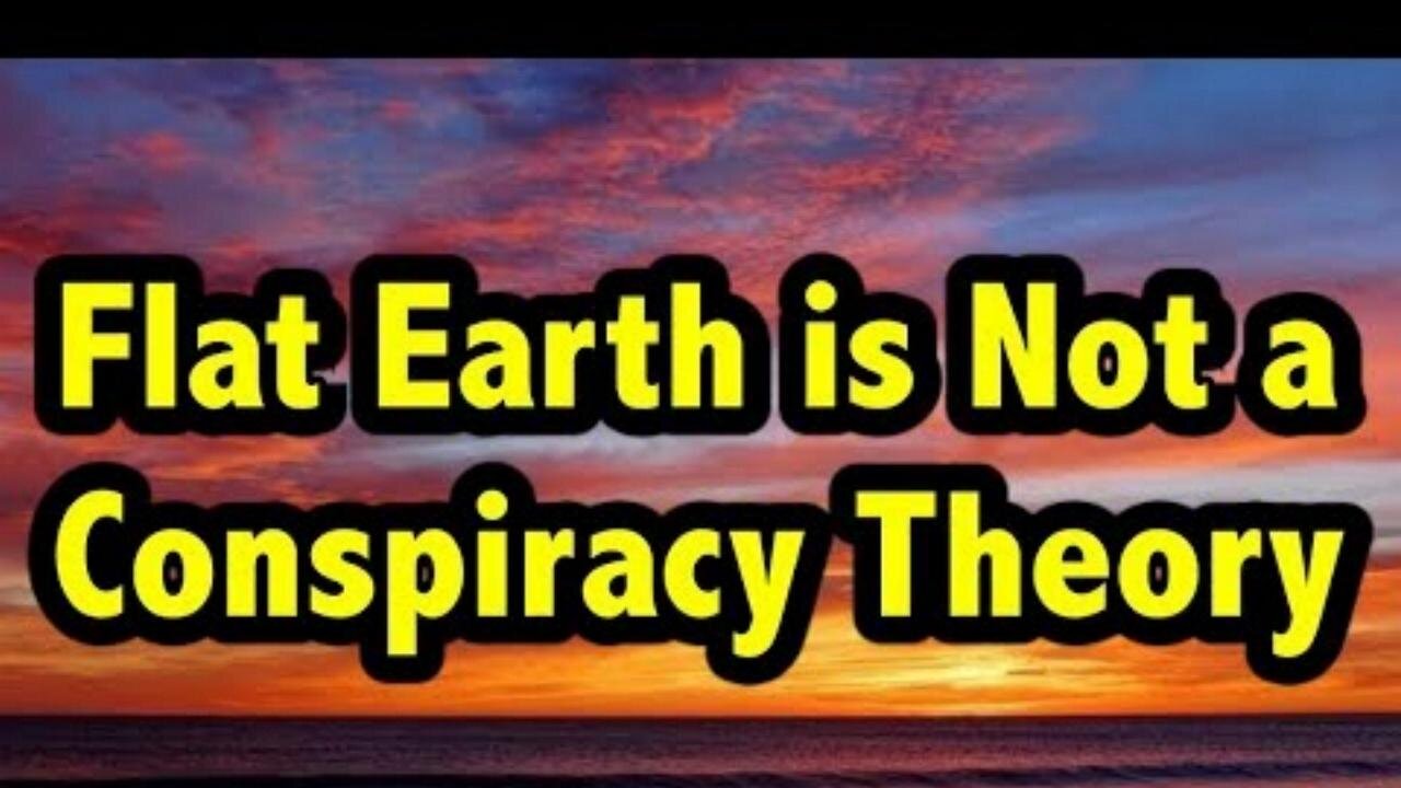 Flat Earth is Not a Conspiracy Theory