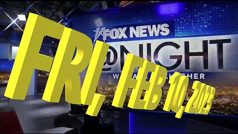 Fox News @ Night 02-10-2023