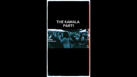 THE KAMALA PART 1