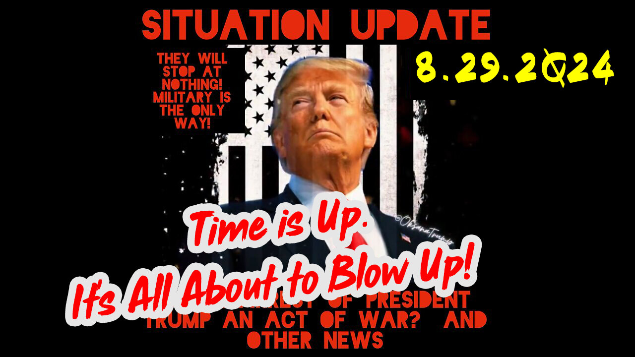 Situation Update 8-29-2Q24 ~ Q Drop + Trump u.s Military - White Hats Intel ~ SG Anon Intel