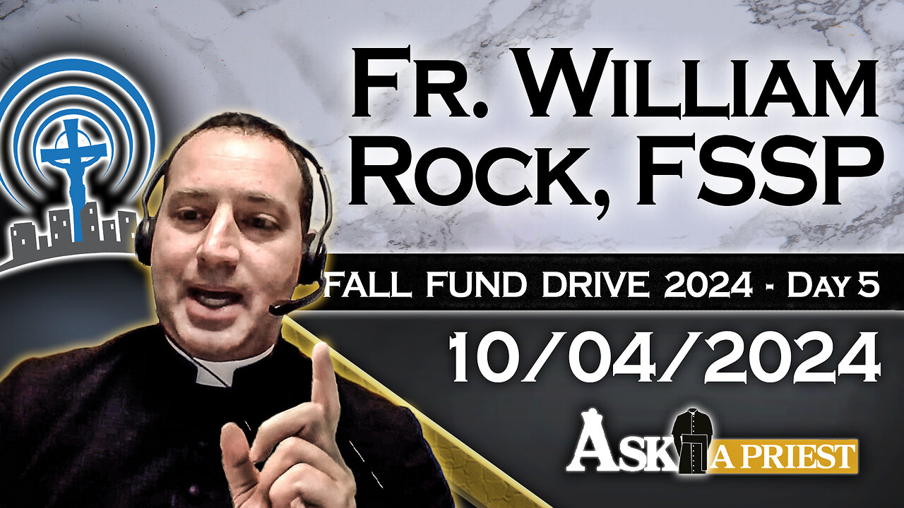 AAP Live with Fr. William Rock, FSSP - 10/4/24 - Why Only Four Gospels?