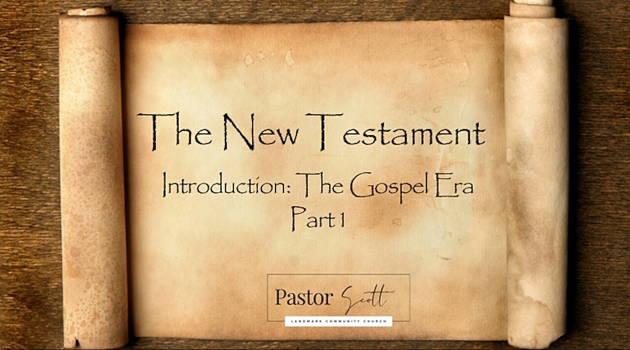 241002 New Testament: The Gospel Era, Part 1