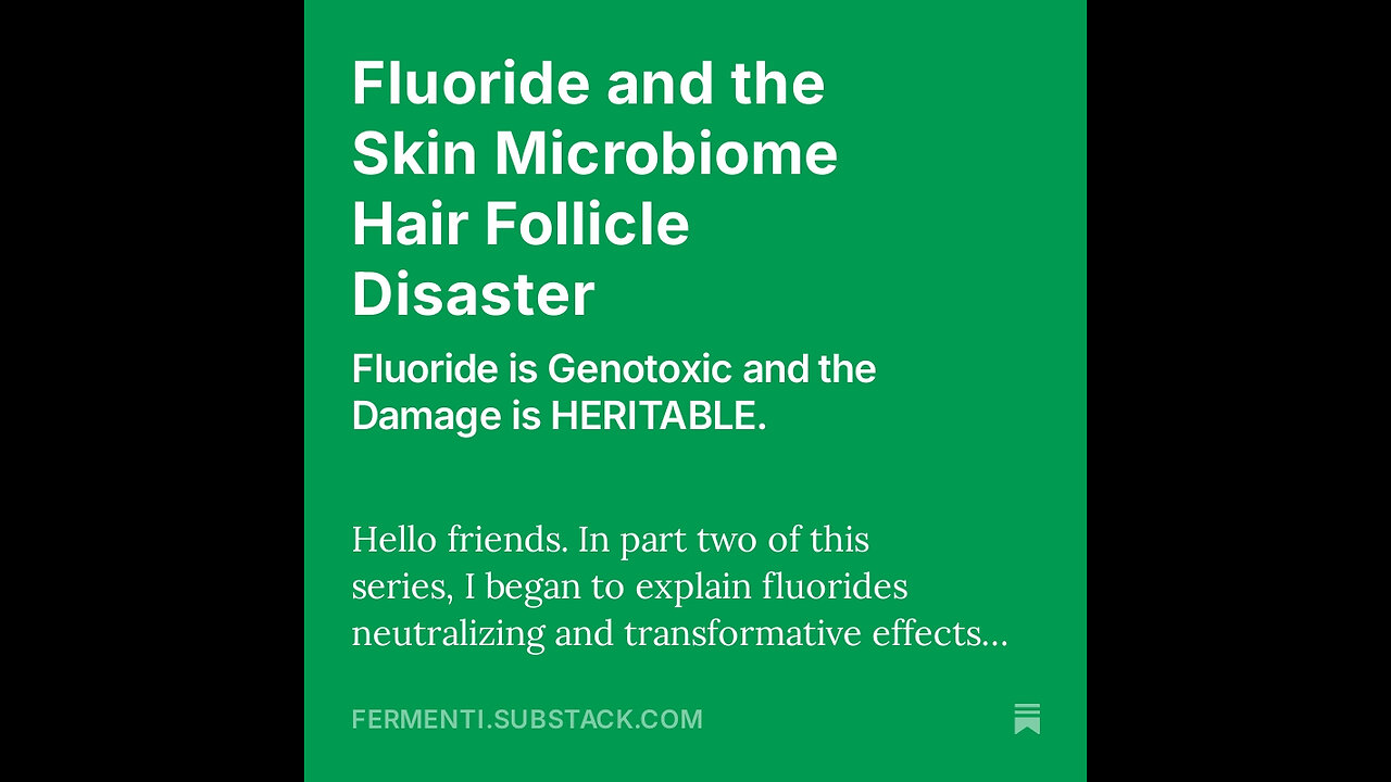 Fluoride and the Skin Microbiome Hair Follicle Disaster pt4