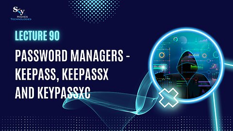 90. Password Managers - KeePass, KeyPassXC | Skyhighes | Cyber Security-Network Security