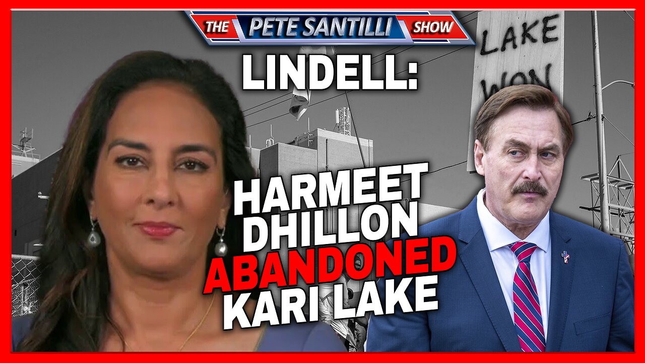 Mike Lindell: It Was Harmeet Dhillon That Abandoned Kari Lake & Arizona