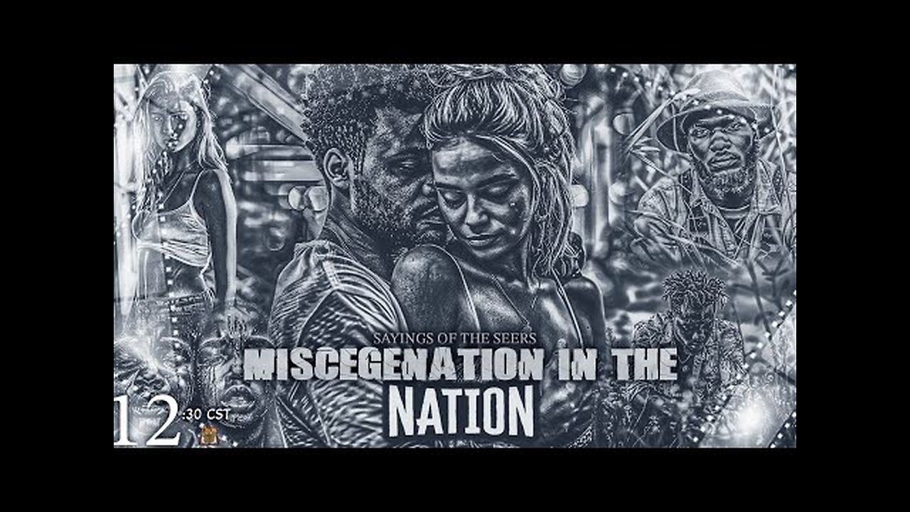 Sayings Of The Seers Miscegenation In The Nation Episode 87