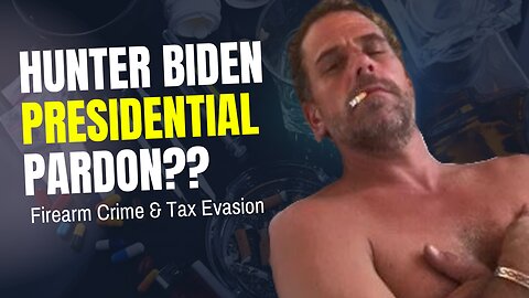 Joe Biden Pardons Hunter For Firearms Crime and Tax Evasion
