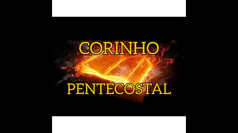 Corinhos Pentecostais 🔥🔥🔥