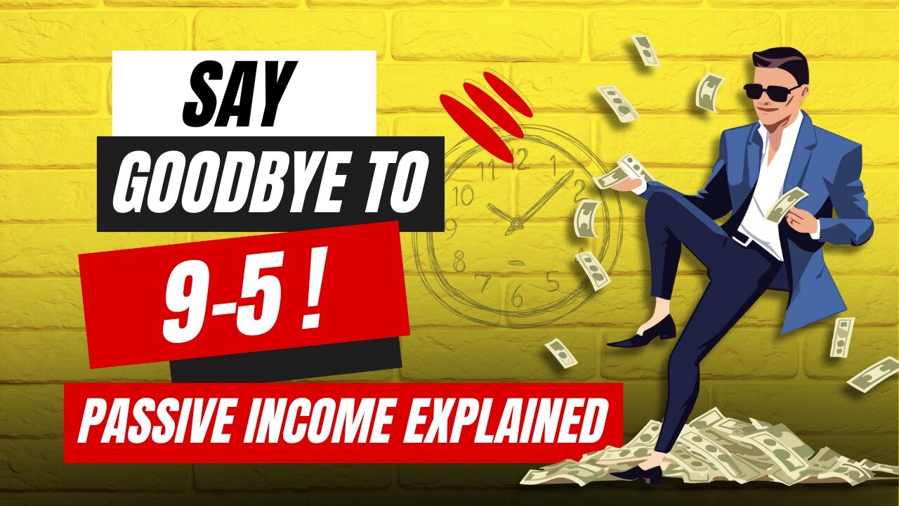 How to Get Rich Without Working 9-5: Passive Income Explained