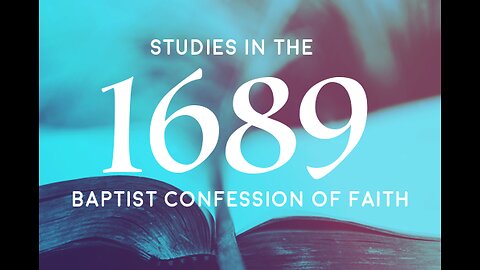 The 1689 Baptist Confession - Chapter 4: Creation, Part 2