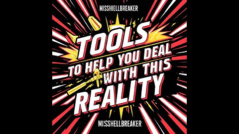 Tools to deal with this Reality