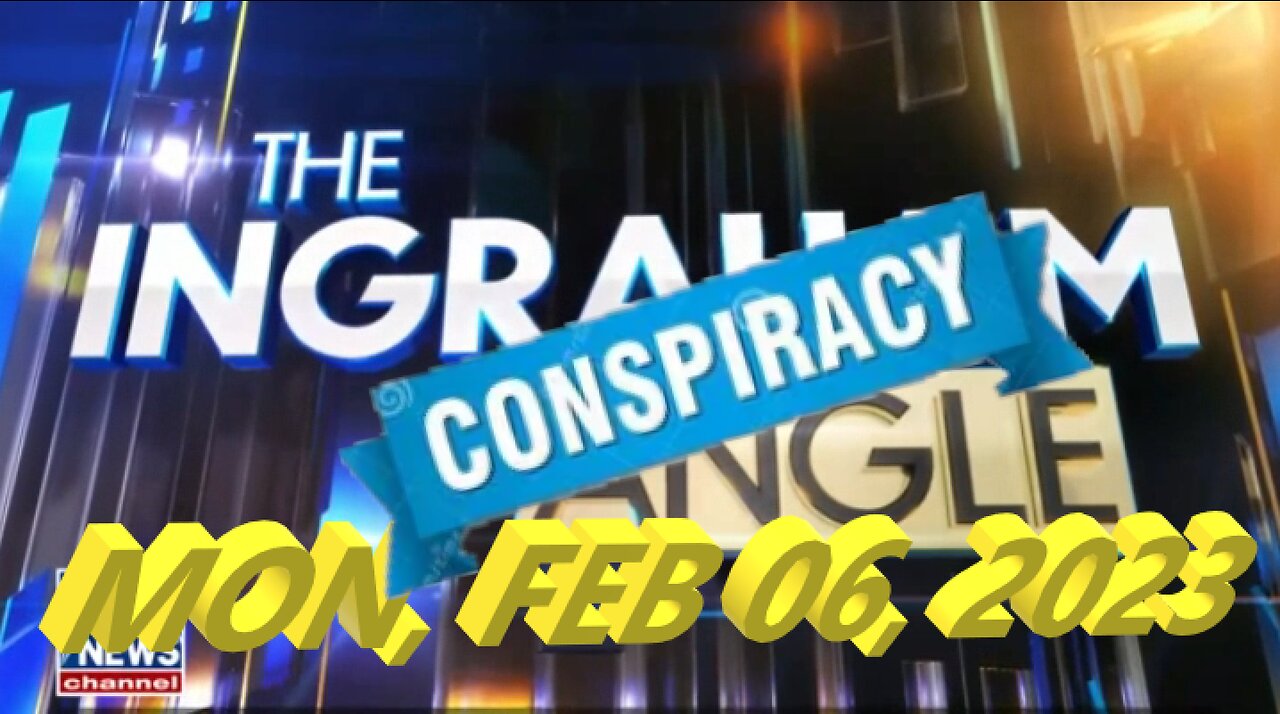 Ingraham 02-06-2023