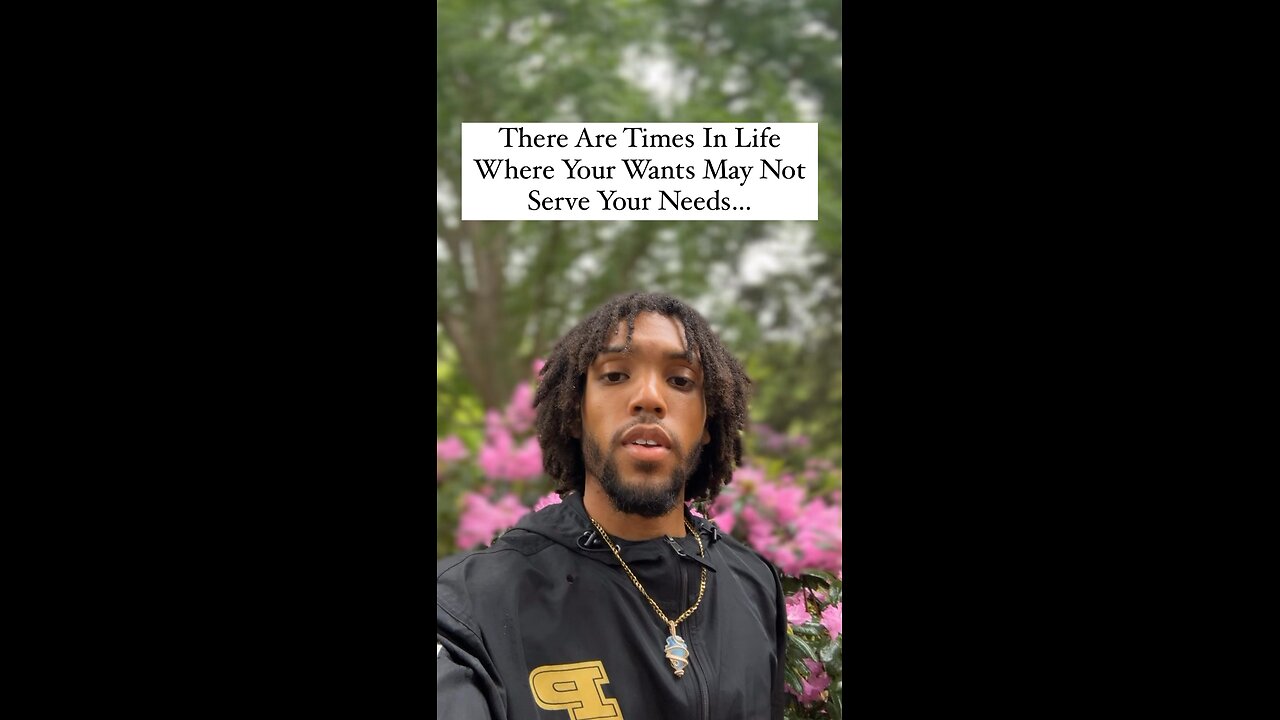 There Are Times In Life Where Your Wants May Not Serve Your Needs… | Inspiration Is Key