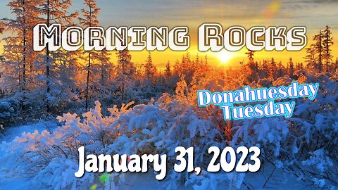 🌄 Morning Rocks - 1.31.23