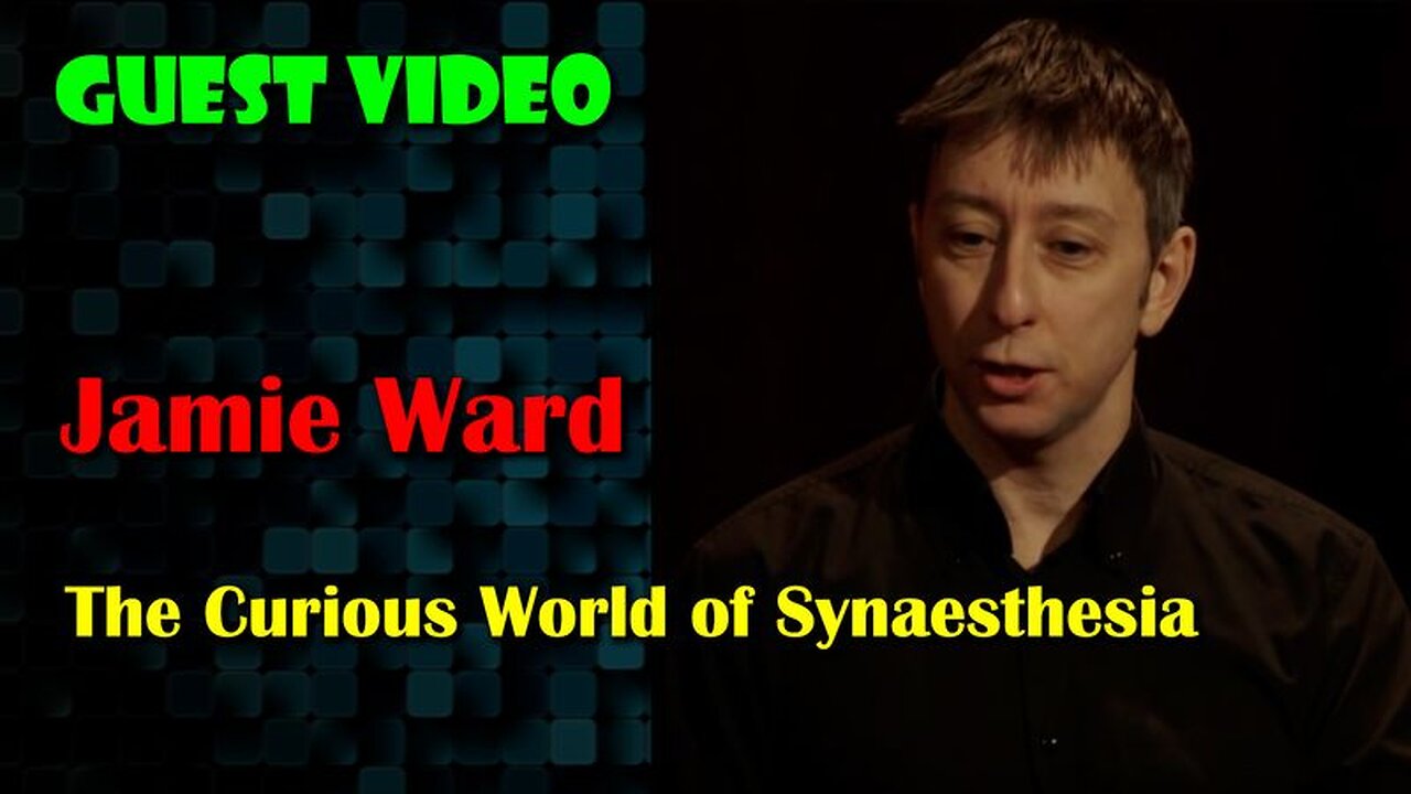 Jamie Ward - The Curious World of Synaesthesia