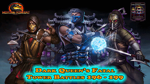 MK Mobile. Dark Queen's Fatal Tower Battles 196 - 199