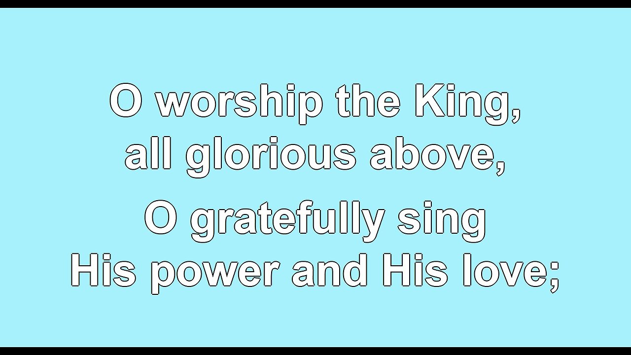 O Worship the King V1