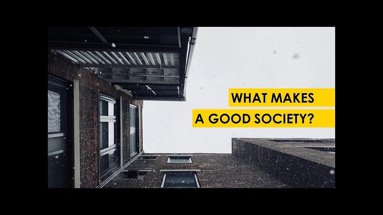 What Makes a Good Society