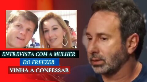 ENTREVISTA COM A MULHER DO FREEZER CONTA BETO RIBEIRO