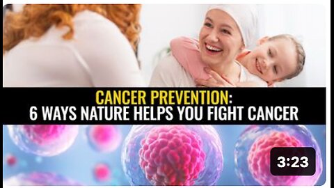 Cancer prevention: 6 Ways nature helps you fight cancer