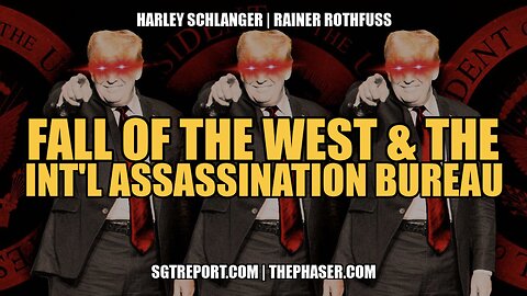 FALL OF THE WEST & THE INT'L ASSASSINATION BUREAU -- Harley Schlanger & Rainer Rothfuss
