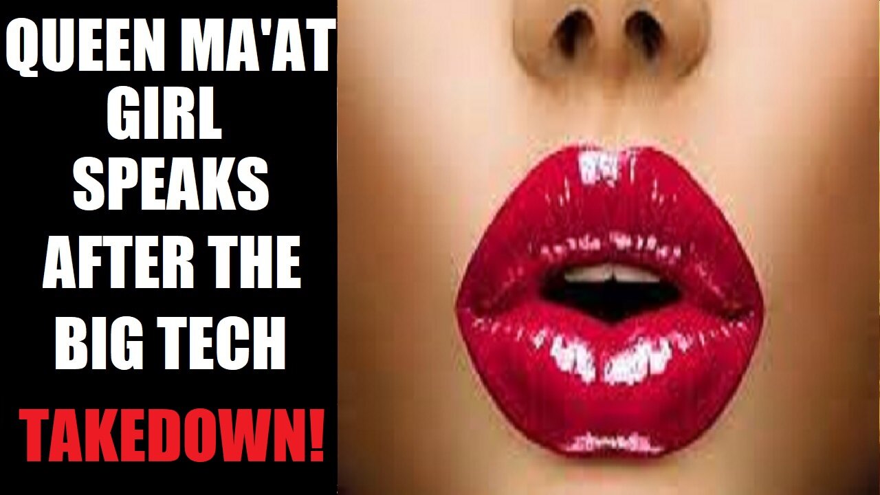 Queen Ma'at Girl Speaks After The Big Tech Takedown!