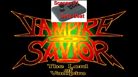Scanner51 Gets Beat: Vampire Savior
