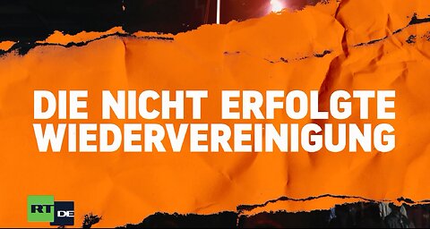 3. Oktober 1990: Die nicht erfolgte Wiedervereinigung