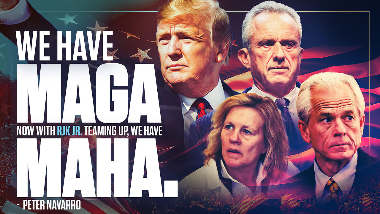 Peter Navarro | “We Have MAGA. Now With RJK Jr. Teaming Up, We Have MAHA.” - Peter Navarro + Should Jack Smith & Fauci Be Bunk Mates In Prison? | “The Vaccine Destroys Your Immune System.” - Navarro + Dr. Judy Mikovits